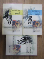 Romul Munteanu - Clasicism si Baroc (3 volume)