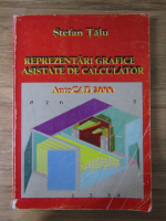 Anticariat: Stefan Talu - Reprezentari grafice asistate de calculator. AutoCAD 2000