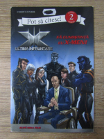 Ultima infruntare. Fa cunostinta cu X-Men