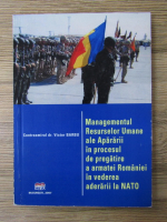 Anticariat: Victor Barbu - Managementul resurselor umane ale apararii in procesul de pregatire a armatei Romaniei in vederea aderarii la NATO