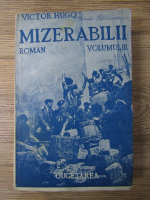 Anticariat: Victor Hugo - Mizerabilii (1945, volumul 3)