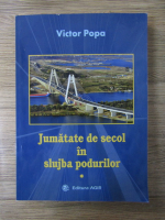 Anticariat: Victor Popa - Jumatate de secol in slujba podurilor (volumul 1)