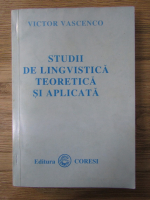 Anticariat: Victor Vascenco - Studii de lingvistica teoretica si aplicata