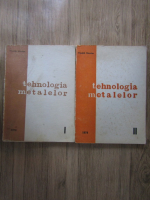 Anticariat: Vintila Nicolae - Tehnologia metalelor (2 volume)