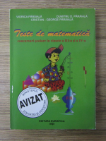 Anticariat: Viorica Paraiala - Teste de matematica. Concursuri scolare in clasele a III-a si a IV-a