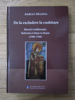 Anticariat: Adrian Magina - De la excludere la coabitare. Biserici traditionale, reforma si islam in Banat