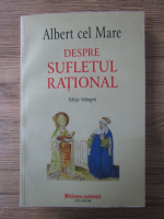 Albert cel Mare - Despre sufletul rational (editie bilingva)