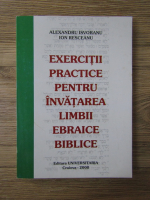 Alexandru Isvoranu - Exercitii practice pentru invatarea limbii ebraice biblice