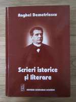 Anticariat: Anghel Demetriescu - Scrieri istorice si literare