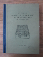 Anuarul Muzeului Etnografic al Transilvaniei, pe anii 1962-1964