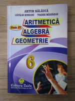 Anticariat: Artur Balauca - Aritmetica, algebra, geometrie. Clasa a VI-a