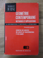 B. Doubrovine - Geometrie contemporaine. Methodes et applications (partea I)