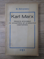 Anticariat: Barbu Zaharescu - Karl Marx, despre procesul de ansamblu al productiei capitaliste