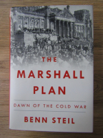 Benn Steil - The Marshall Plan. Down of the Cold War