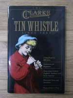 Anticariat: Bill Ochs - The Clarke. Tin whistle, since 1843 (contine CD)