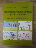 Anticariat: Catrinel A. Stefan - Dezvoltarea competentelor emotionale si sociale la prescolari. Ghid practic pentru educatori