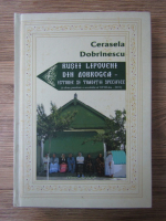 Anticariat: Cerasela Dobrinescu - Rusii lipoveni din Dobrogea. Istorie si traditii specifice