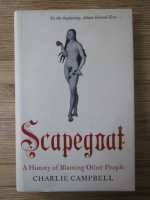 Anticariat: Charlie Campbell - Scapegoat, a history of blaming other people