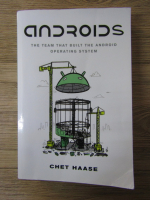 Anticariat: Chet Haase - Androids. The team that built the android operating system