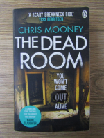 Anticariat: Chris Mooney - The dead room. You won't come out alive