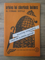 Conan Doyle - Arhiva lui Sherlock Holmes. Biciclista singuratica. Cazul de la Abbey Grange