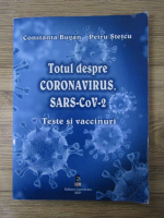 Anticariat: Constanta Bugan - Totul despre Coronavirus, Sars-Cov-2. Teste si vaccinuri