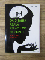 Anticariat: Cristi Popan - Da o sansa reala relatiilor de cuplu. Demascarea ipocriziei