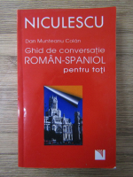 Anticariat: Dan Munteanu - Ghid de conversatie roman-spaniol pentru toti