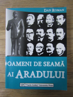 Anticariat: Dan Roman - Oameni de seama ai Aradului