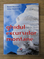 Anticariat: Daniel Dieaconu, Iulian Sandulache - Ghidul excursiilor montane