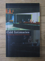 Anticariat: Eva Illouz - Cold intimacies. The making of emotional capitalism