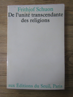 Anticariat: Frithjof Schuon - De l'unite transcendante des religions