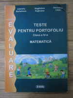 Anticariat: Gabriela Barbulescu - Teste pentru portofoliu. Matematica, clasa a IV-a