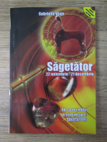 Gabrielle Vega - Sagetator 22 noiembrie-21 decembrie. Tot ce trebuie sa stim despre