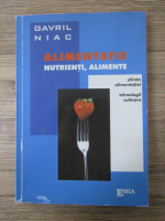 Anticariat: Gavril Niac - Alimentatie. Nutrienti, alimente