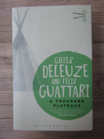 Anticariat: Gilles Deleuze - A thousand plateaus