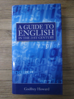 Anticariat: Godfrey Howard - A guide to english in the 21st century