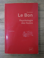 Anticariat: Gustave Le Bon - Psychologie des foules