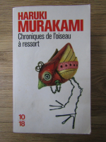 Haruki Murakami - Chroniques de l'oiseau a ressort