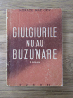 Anticariat: Horace Mac Coy - Giulgiurile nu au buzunare (1949)