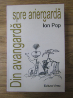 Ion Pop - Din avangarda spre ariergarda