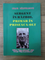 Anticariat: Iuliu Parvulescu - Sergent in razboi, primar in Priseaca-Olt