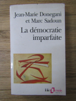 Jean Marie Donegani, Marc Sadoun - La democratie imparfaite