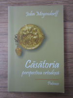 John Meyendorff - Casatoria. Perspectiva ortodoxa