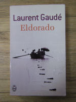 Anticariat: Laurent Gaude - Eldorado