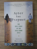 Anticariat: Lesley Hazleton - After the prophet. The epic story of the Shia-Sunni Split