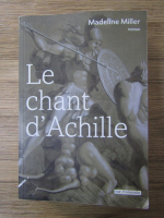 Madeline Miller - Le chant d'Achille