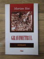 Anticariat: Marian Ilea - Gravimetrul