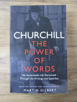 Anticariat: Martin Gilbert - Churchill. The power of words