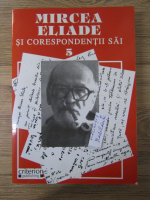 Mircea Handoca - Mircea Eliade si corespondentii sai (volumul 5)